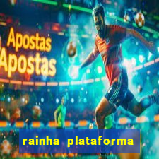 rainha plataforma de jogos